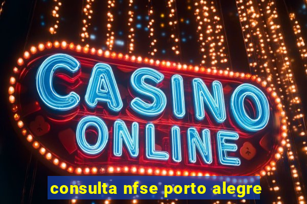 consulta nfse porto alegre